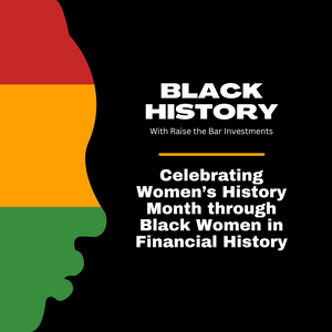 Celebrating Women’s History Month through Black Women in Financial History